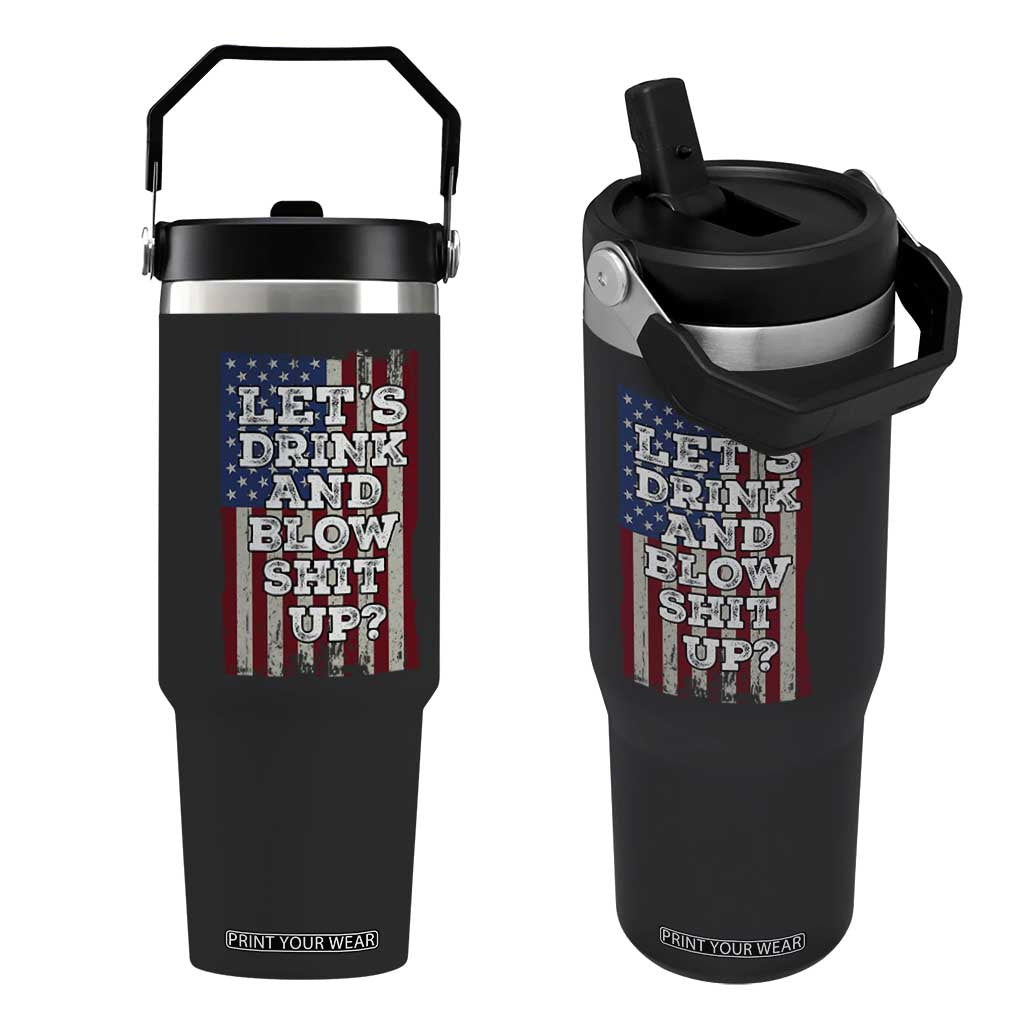 Funny Lets Drink And Blow Shit Up 4th Of July Beer Drinking Flip Straw Tumbler American Flag TS11 One Size: 30 oz Black Print Your Wear