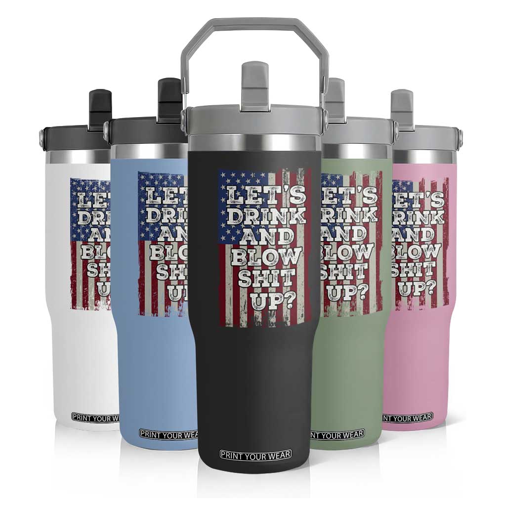 Funny Lets Drink And Blow Shit Up 4th Of July Beer Drinking Flip Straw Tumbler American Flag TS11 Print Your Wear