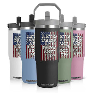 Funny Lets Drink And Blow Shit Up 4th Of July Beer Drinking Flip Straw Tumbler American Flag TS11 Print Your Wear