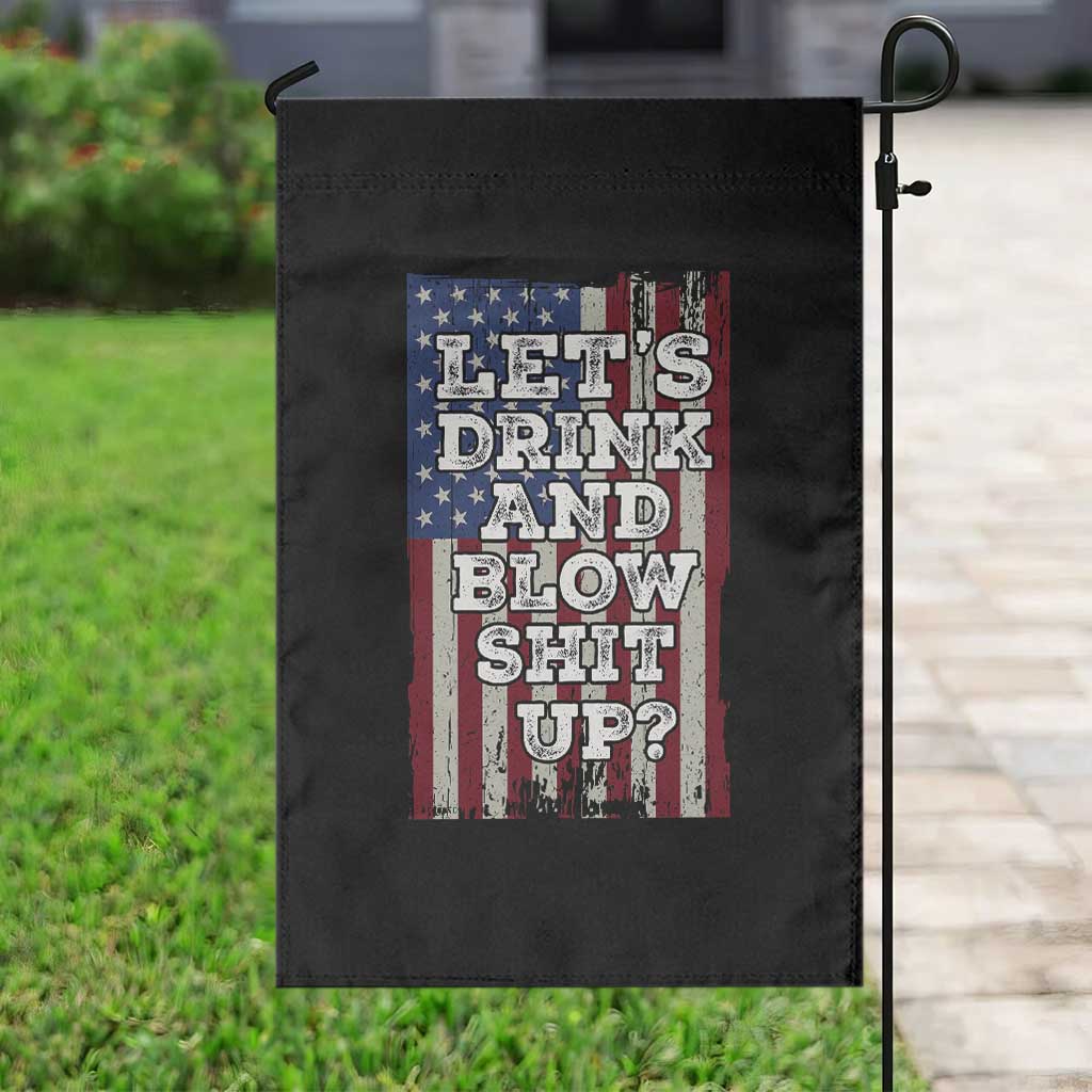Funny Lets Drink And Blow Shit Up 4th Of July Beer Drinking Garden Flag American Flag TS11 Print Your Wear