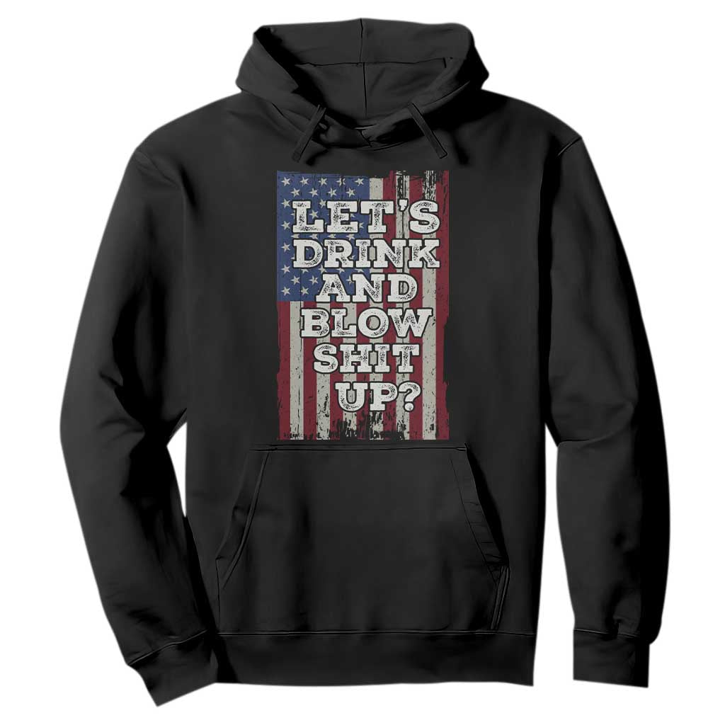 Funny Lets Drink And Blow Shit Up 4th Of July Beer Drinking Hoodie American Flag TS11 Black Print Your Wear