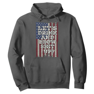 Funny Lets Drink And Blow Shit Up 4th Of July Beer Drinking Hoodie American Flag TS11 Dark Heather Print Your Wear