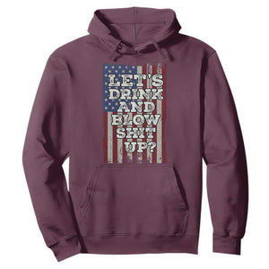 Funny Lets Drink And Blow Shit Up 4th Of July Beer Drinking Hoodie American Flag TS11 Maroon Print Your Wear