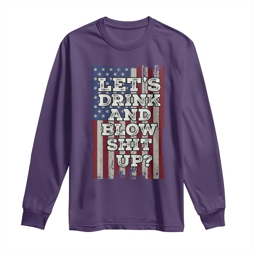 Funny Lets Drink And Blow Shit Up 4th Of July Beer Drinking Long Sleeve Shirt American Flag TS11 Purple Print Your Wear