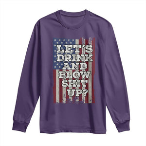 Funny Lets Drink And Blow Shit Up 4th Of July Beer Drinking Long Sleeve Shirt American Flag TS11 Purple Print Your Wear