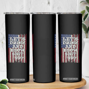 Funny Lets Drink And Blow Shit Up 4th Of July Beer Drinking Skinny Tumbler American Flag TS11 Print Your Wear