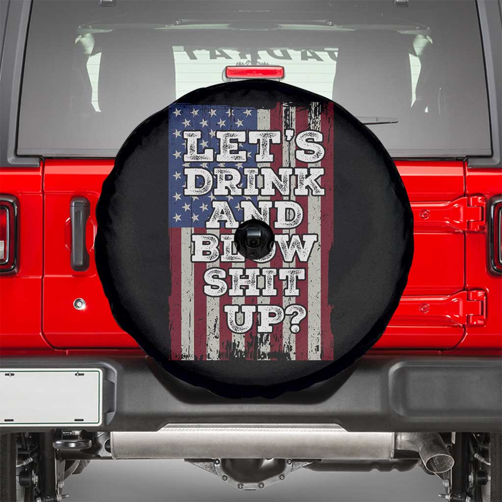 Funny Lets Drink And Blow Shit Up 4th Of July Beer Drinking Spare Tire Cover American Flag TS11 Black Print Your Wear