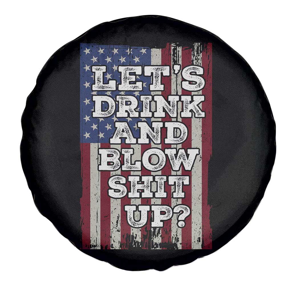 Funny Lets Drink And Blow Shit Up 4th Of July Beer Drinking Spare Tire Cover American Flag TS11 Print Your Wear