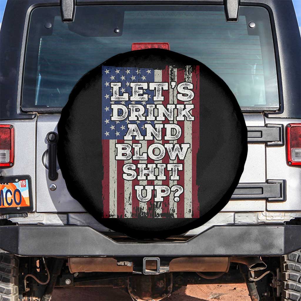 Funny Lets Drink And Blow Shit Up 4th Of July Beer Drinking Spare Tire Cover American Flag TS11 No hole Black Print Your Wear
