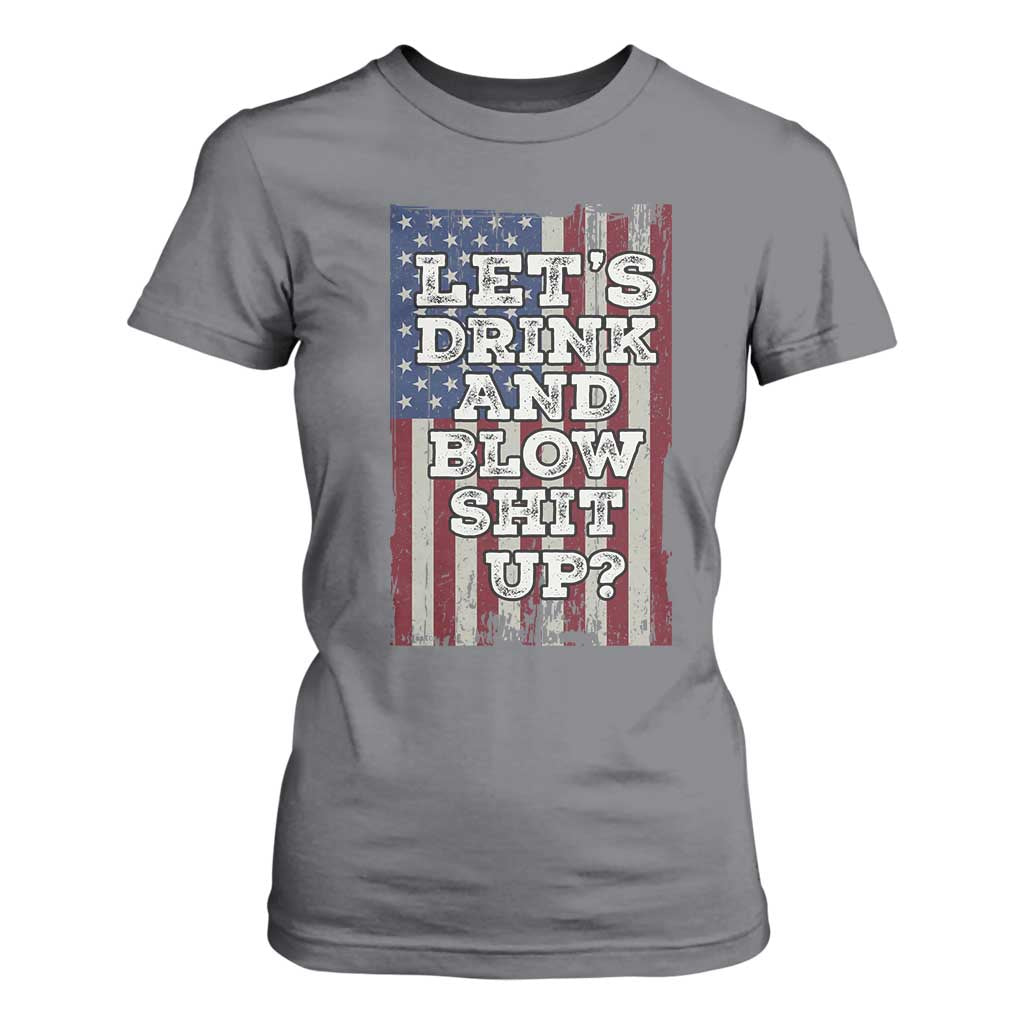 Funny Lets Drink And Blow Shit Up 4th Of July Beer Drinking T Shirt For Women American Flag TS11 Charcoal Print Your Wear