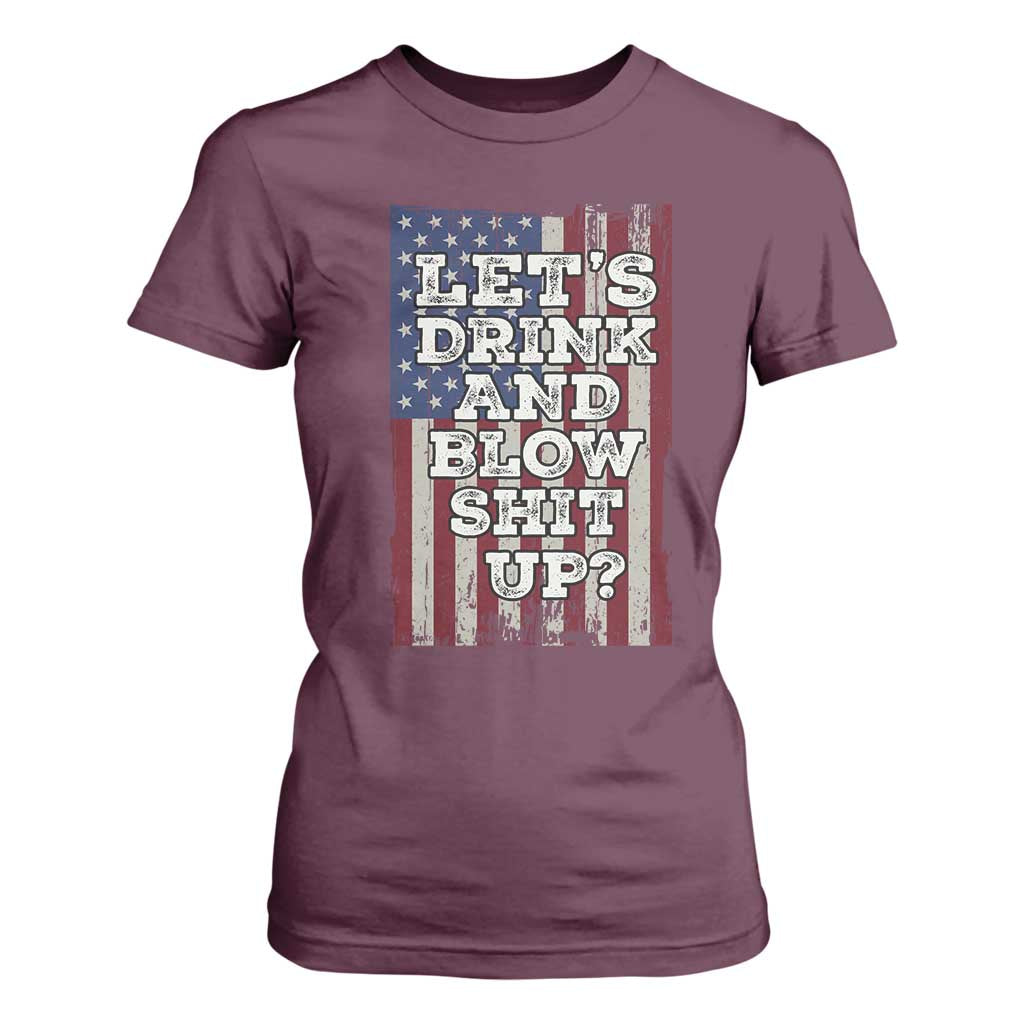 Funny Lets Drink And Blow Shit Up 4th Of July Beer Drinking T Shirt For Women American Flag TS11 Maroon Print Your Wear
