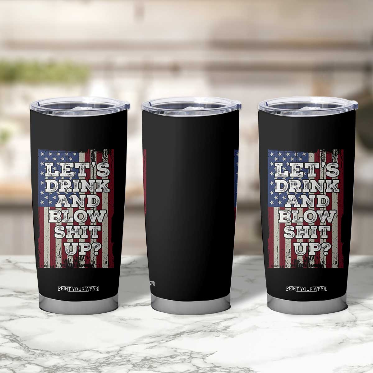 Funny Lets Drink And Blow Shit Up 4th Of July Beer Drinking Tumbler Cup American Flag TS11 Print Your Wear