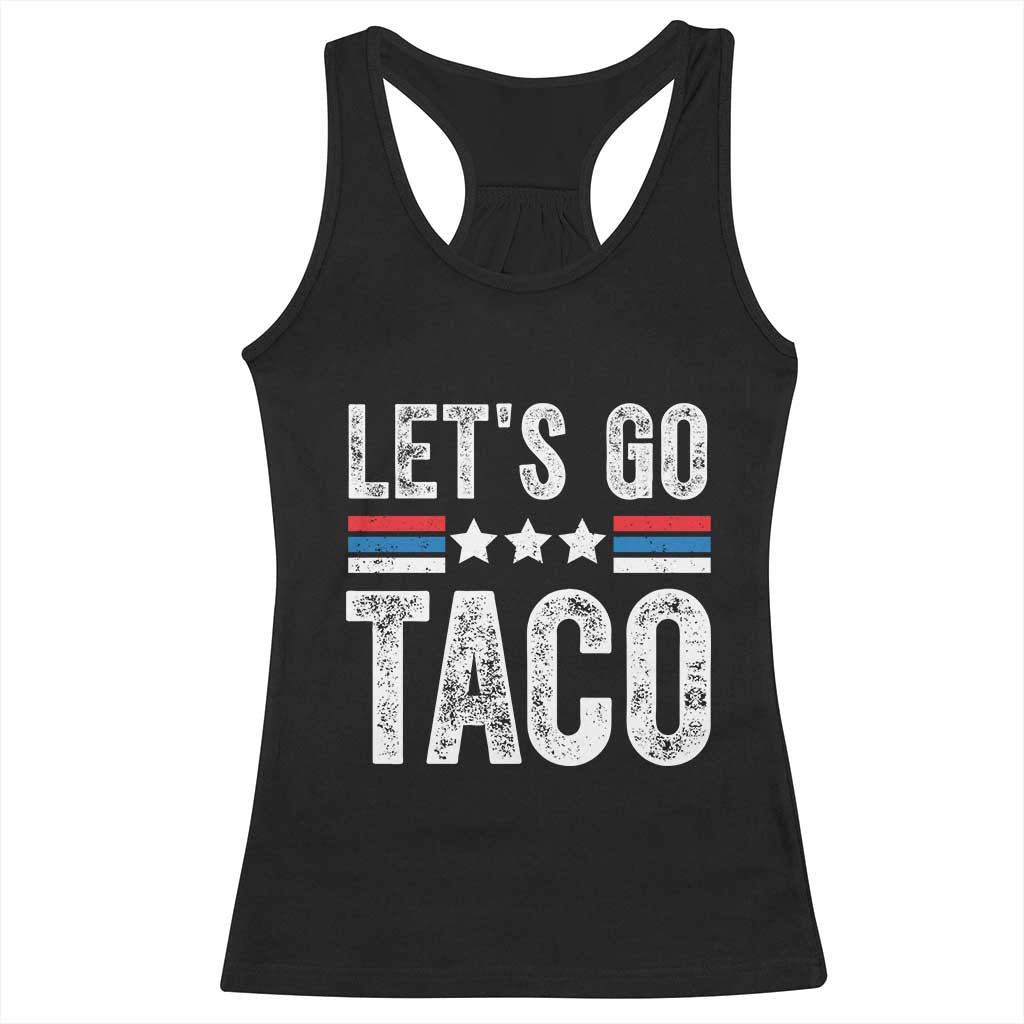 Funny Let's Go Taco Always Chickens Out Racerback Tank Top Vintage Star Stripes TS11 Black Print Your Wear