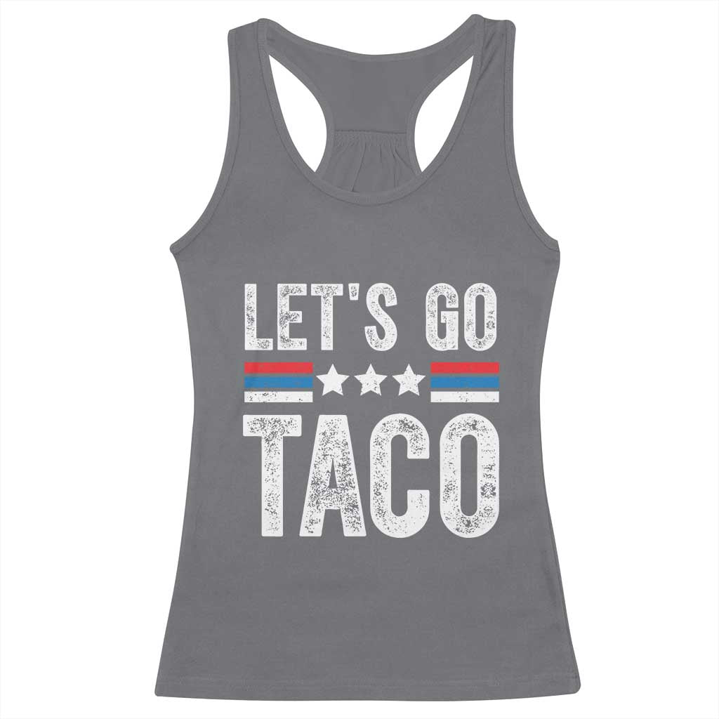 Funny Let's Go Taco Always Chickens Out Racerback Tank Top Vintage Star Stripes TS11 Charcoal Print Your Wear