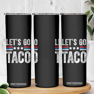 Funny Let's Go Taco Always Chickens Out Skinny Tumbler Vintage Star Stripes TS11 Print Your Wear