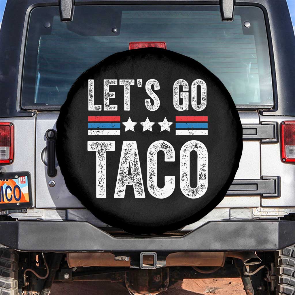 Funny Let's Go Taco Always Chickens Out Spare Tire Cover Vintage Star Stripes TS11 No hole Black Print Your Wear