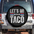 Funny Let's Go Taco Always Chickens Out Spare Tire Cover Vintage Star Stripes TS11 No hole Black Print Your Wear