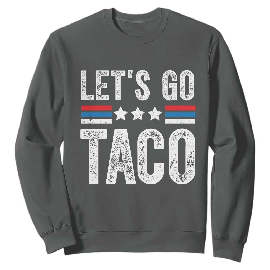 Funny Let's Go Taco Always Chickens Out Sweatshirt Vintage Star Stripes TS11 Dark Heather Print Your Wear