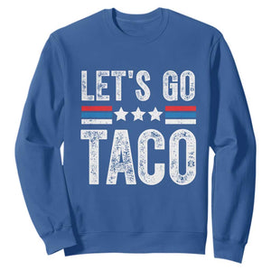 Funny Let's Go Taco Always Chickens Out Sweatshirt Vintage Star Stripes TS11 Royal Blue Print Your Wear