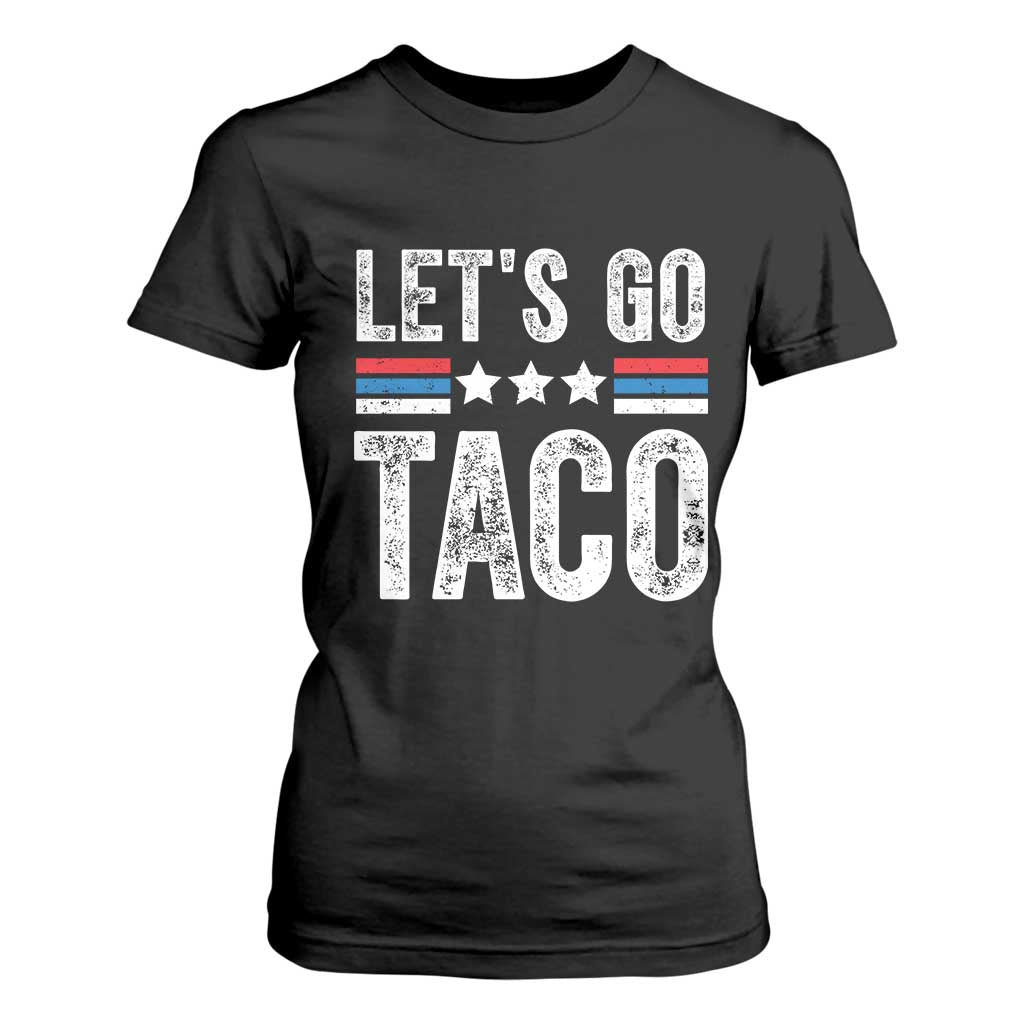Funny Let's Go Taco Always Chickens Out T Shirt For Women Vintage Star Stripes TS11 Black Print Your Wear