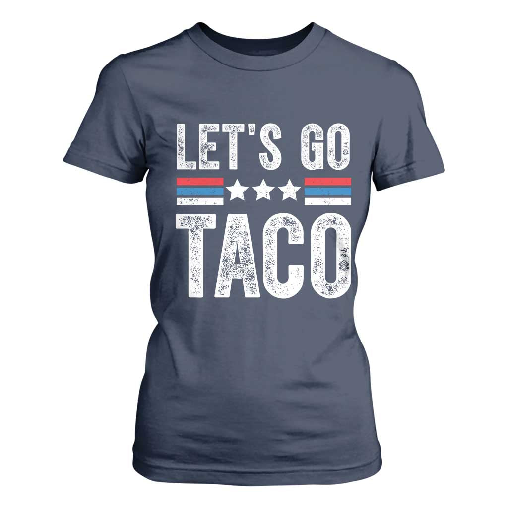Funny Let's Go Taco Always Chickens Out T Shirt For Women Vintage Star Stripes TS11 Navy Print Your Wear