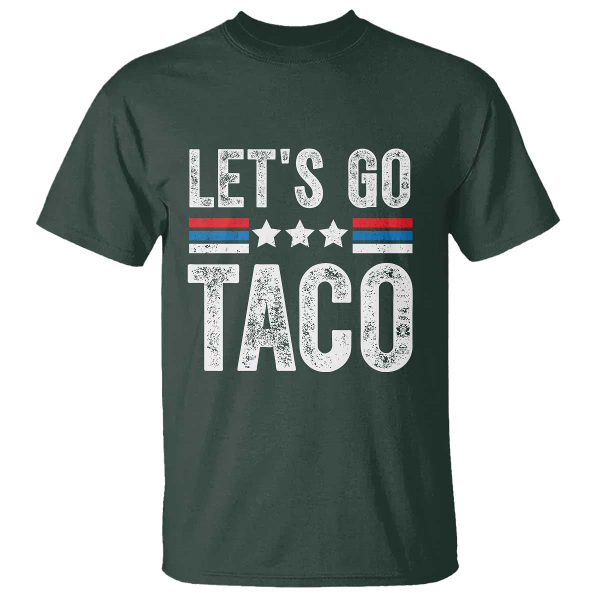Funny Let's Go Taco Always Chickens Out T Shirt Vintage Star Stripes TS11 Dark Forest Green Print Your Wear