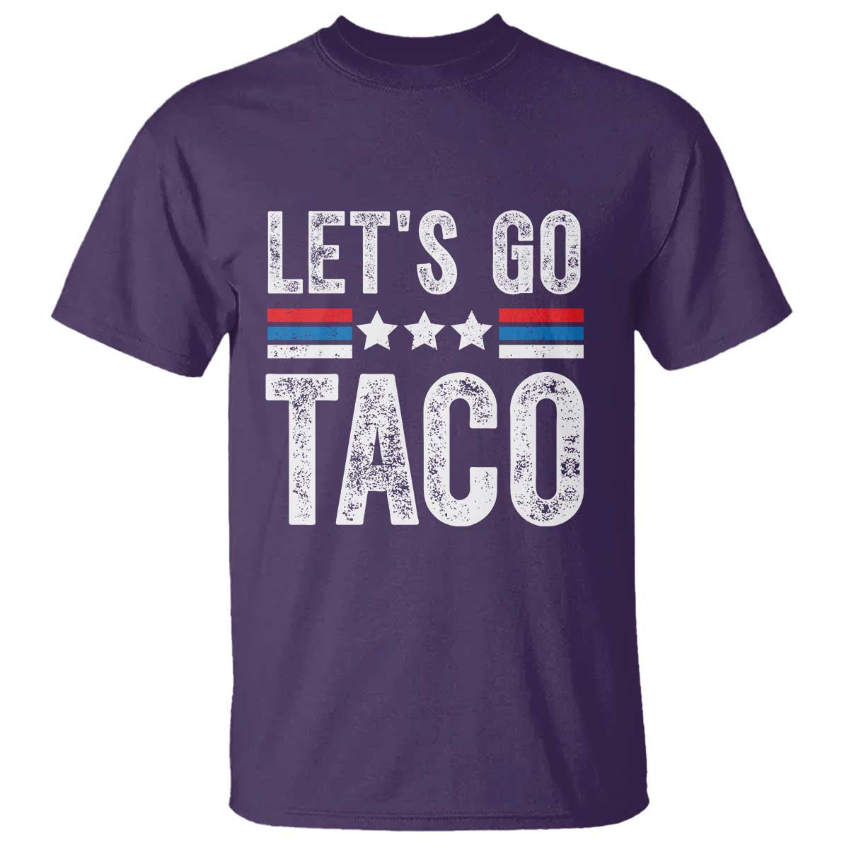 Funny Let's Go Taco Always Chickens Out T Shirt Vintage Star Stripes TS11 Purple Print Your Wear