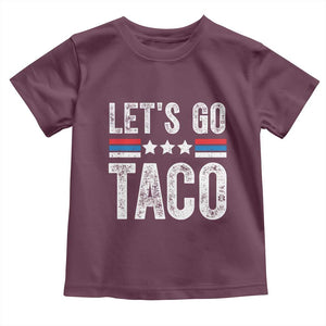 Funny Let's Go Taco Always Chickens Out Toddler T Shirt Vintage Star Stripes TS11 Maroon Print Your Wear