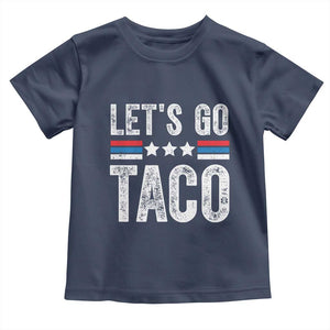 Funny Let's Go Taco Always Chickens Out Toddler T Shirt Vintage Star Stripes TS11 Navy Print Your Wear