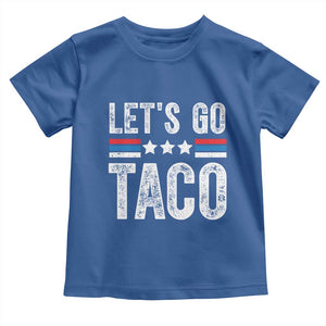 Funny Let's Go Taco Always Chickens Out Toddler T Shirt Vintage Star Stripes TS11 Royal Blue Print Your Wear