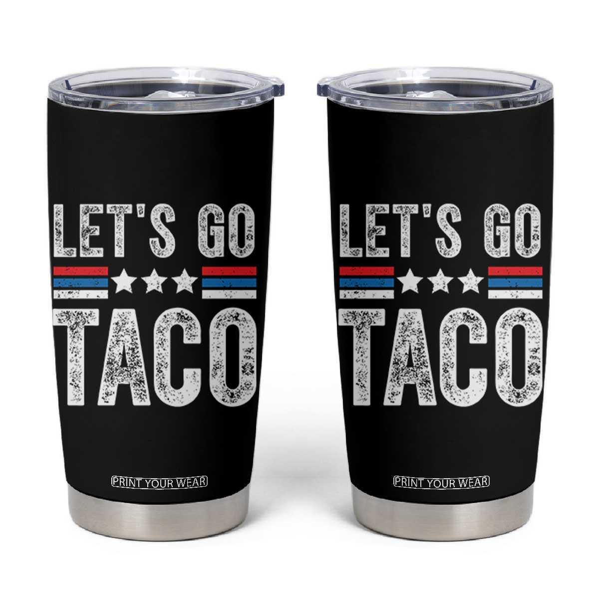 Funny Let's Go Taco Always Chickens Out Tumbler Cup Vintage Star Stripes TS11 Black Print Your Wear