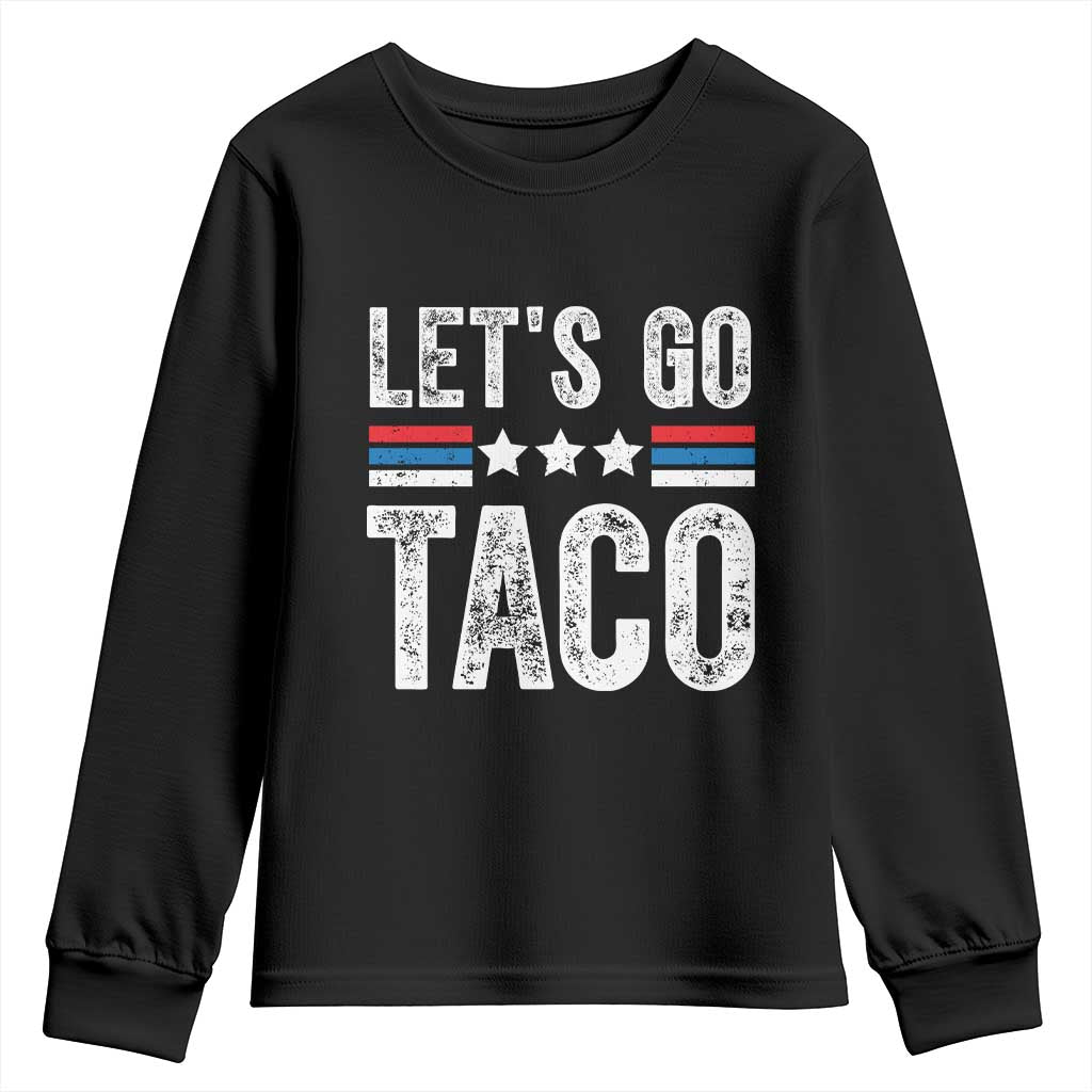 Funny Let's Go Taco Always Chickens Out Youth Sweatshirt Vintage Star Stripes TS11 Black Print Your Wear