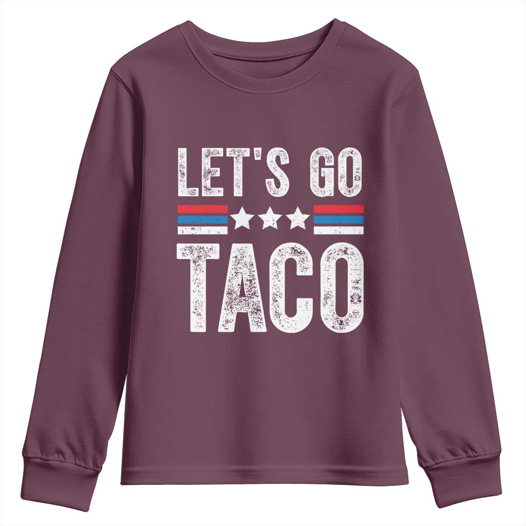 Funny Let's Go Taco Always Chickens Out Youth Sweatshirt Vintage Star Stripes TS11 Maroon Print Your Wear