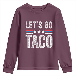 Funny Let's Go Taco Always Chickens Out Youth Sweatshirt Vintage Star Stripes TS11 Maroon Print Your Wear