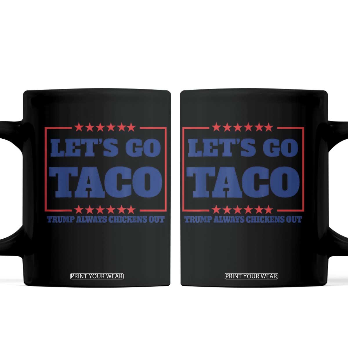 Funny Let's Go Taco Coffee Mug Tacos for President Humor TS02 White Print Your Wear