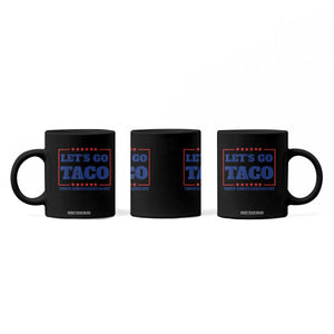 Funny Let's Go Taco Coffee Mug Tacos for President Humor TS02 Print Your Wear