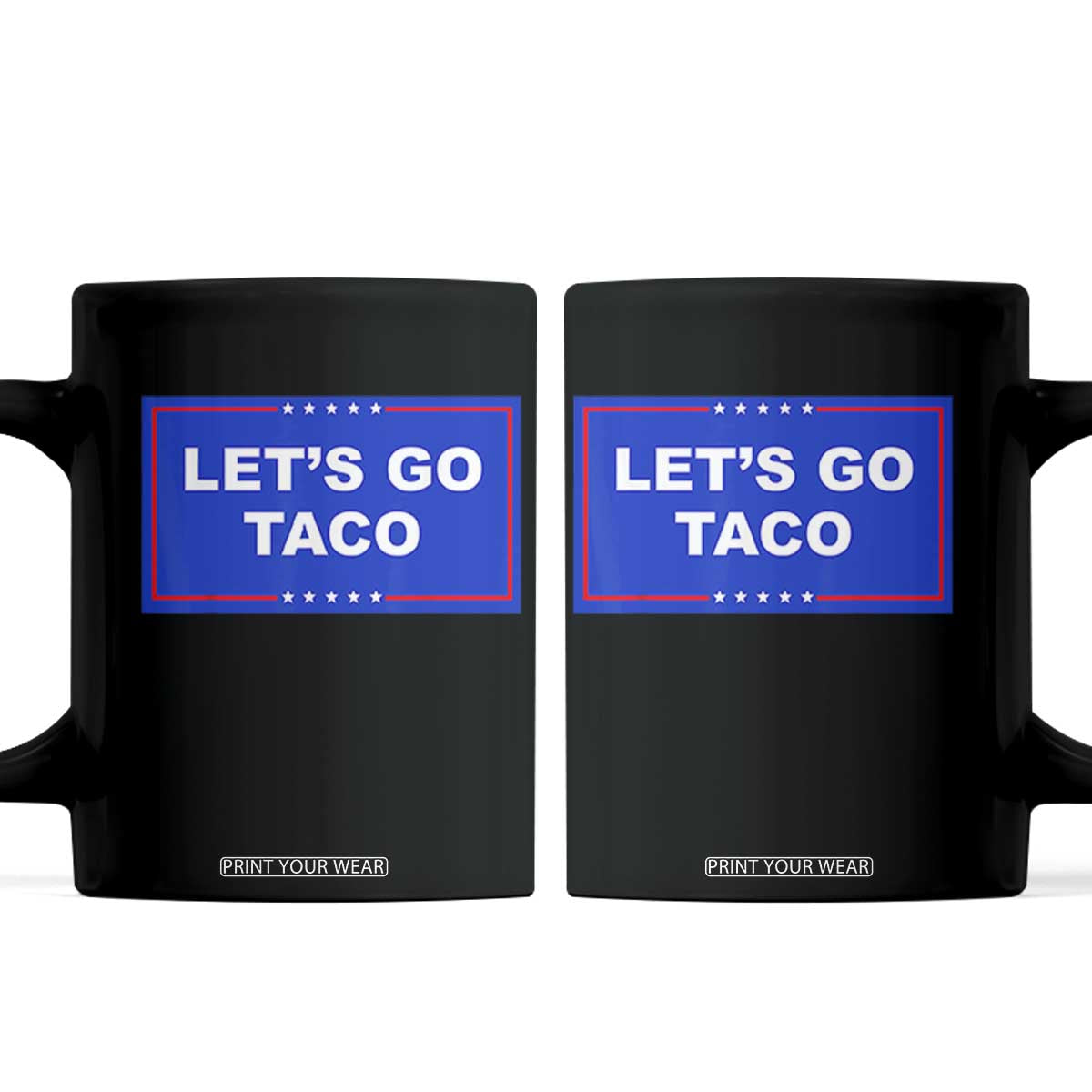 Funny Let's Go Taco Coffee Mug Trump Always Chickens Out Tacos Humor TS02 White Print Your Wear