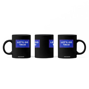 Funny Let's Go Taco Coffee Mug Trump Always Chickens Out Tacos Humor TS02 Print Your Wear