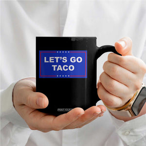 Funny Let's Go Taco Coffee Mug Trump Always Chickens Out Tacos Humor TS02 Print Your Wear