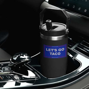 Funny Let's Go Taco Flip Straw Tumbler Trump Always Chickens Out Tacos Humor TS02 Print Your Wear