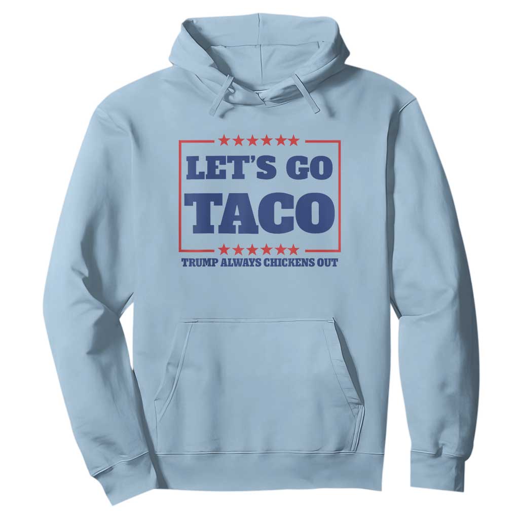 Funny Let's Go Taco Hoodie Tacos for President Humor TS02 Light Blue Print Your Wear