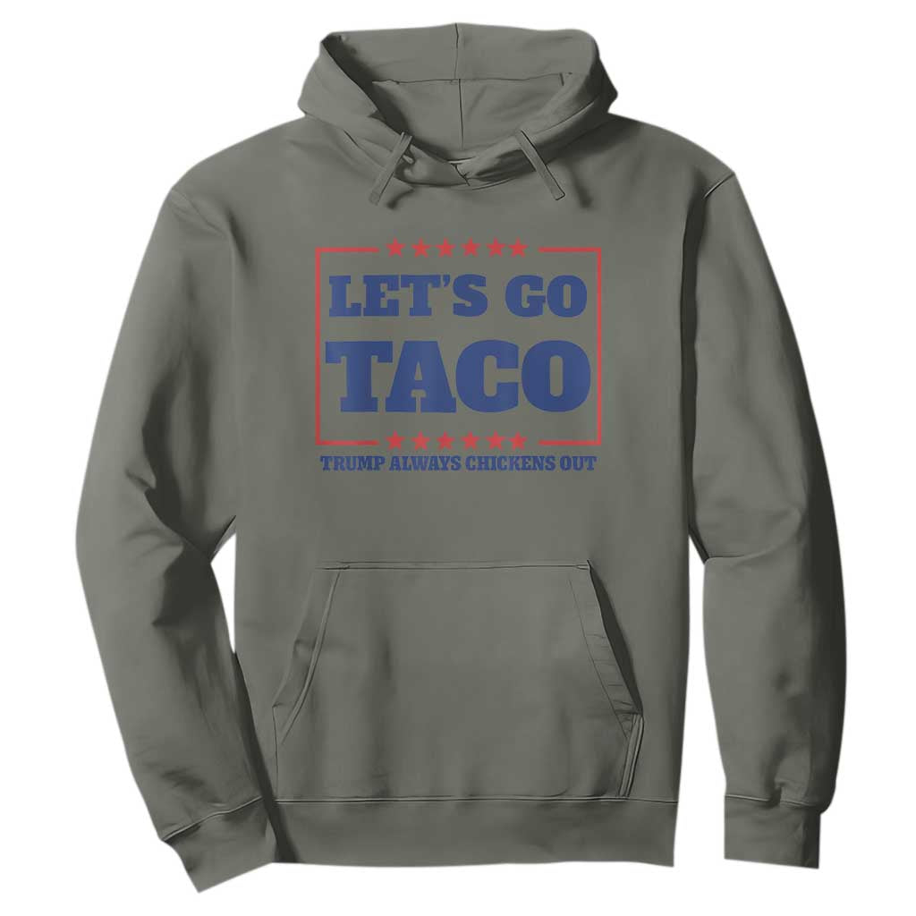 Funny Let's Go Taco Hoodie Tacos for President Humor TS02 Military Green Print Your Wear