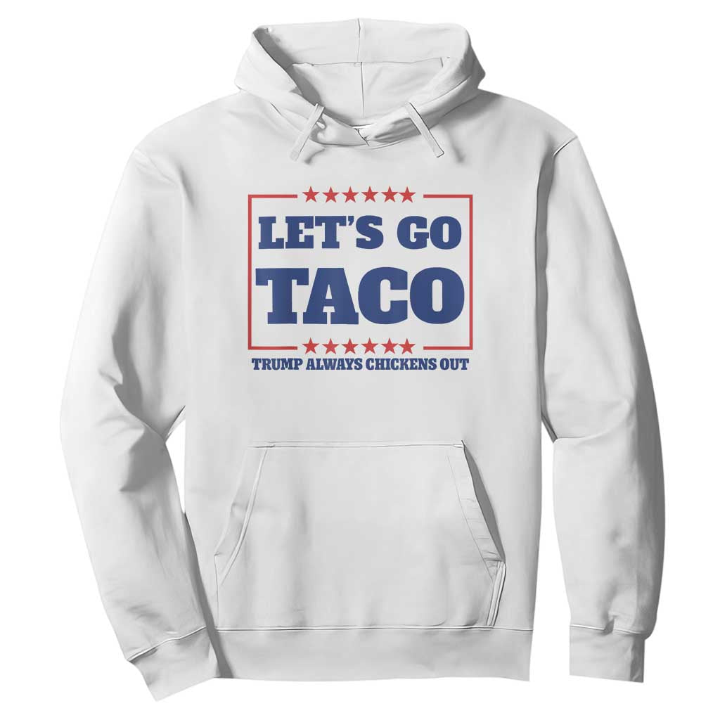 Funny Let's Go Taco Hoodie Tacos for President Humor TS02 White Print Your Wear