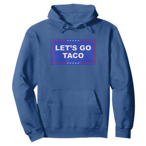 Funny Let's Go Taco Hoodie Trump Always Chickens Out Tacos Humor TS02 Royal Blue Print Your Wear