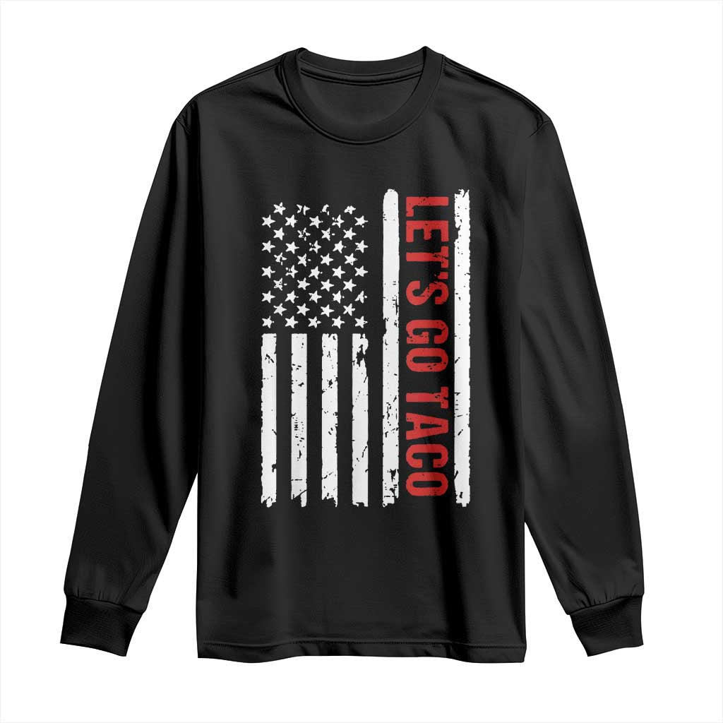 Funny Let's Go Taco Long Sleeve Shirt Stars and Stripes Political Satire TS02 Black Print Your Wear