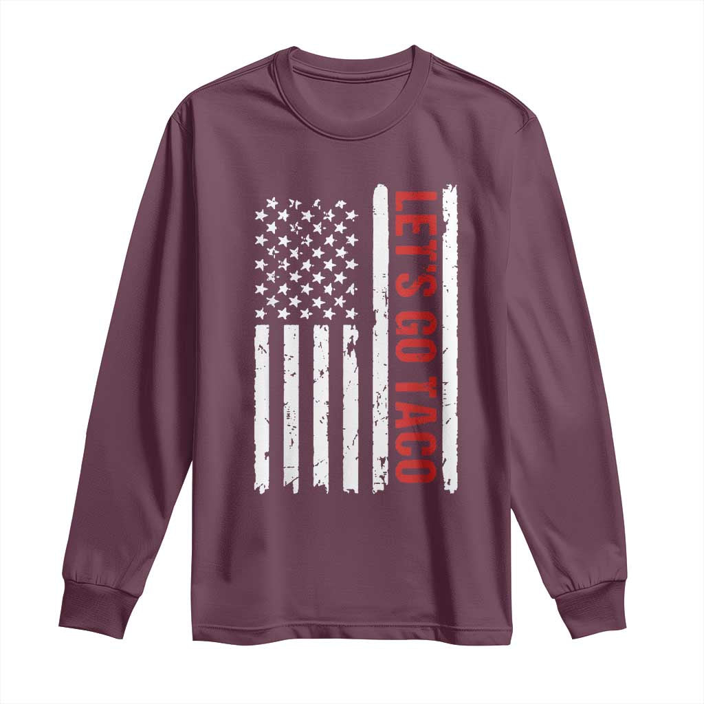 Funny Let's Go Taco Long Sleeve Shirt Stars and Stripes Political Satire TS02 Maroon Print Your Wear