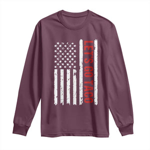 Funny Let's Go Taco Long Sleeve Shirt Stars and Stripes Political Satire TS02 Maroon Print Your Wear
