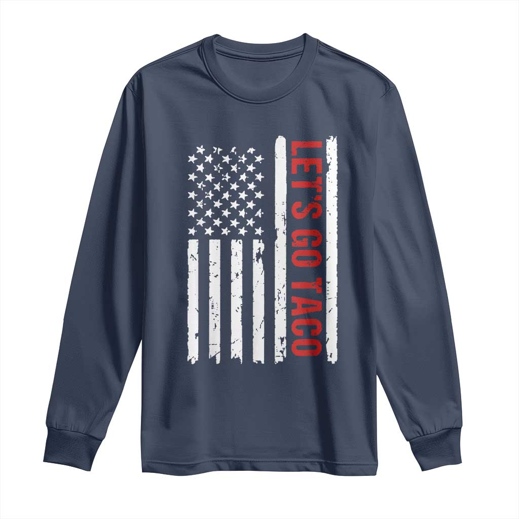 Funny Let's Go Taco Long Sleeve Shirt Stars and Stripes Political Satire TS02 Navy Print Your Wear
