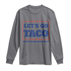 Funny Let's Go Taco Long Sleeve Shirt Tacos for President Humor TS02 Charcoal Print Your Wear