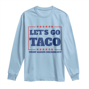 Funny Let's Go Taco Long Sleeve Shirt Tacos for President Humor TS02 Light Blue Print Your Wear